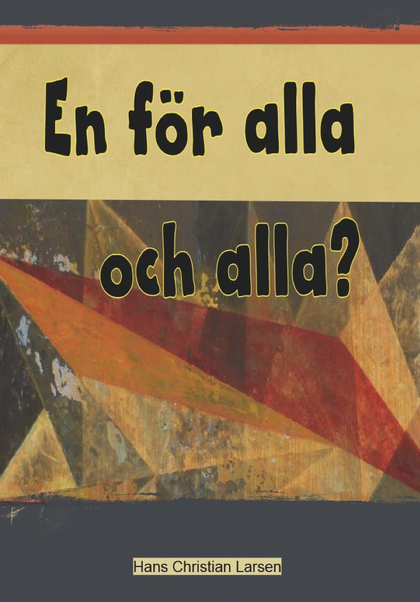 Larsen, Hans | En för alla och alla?