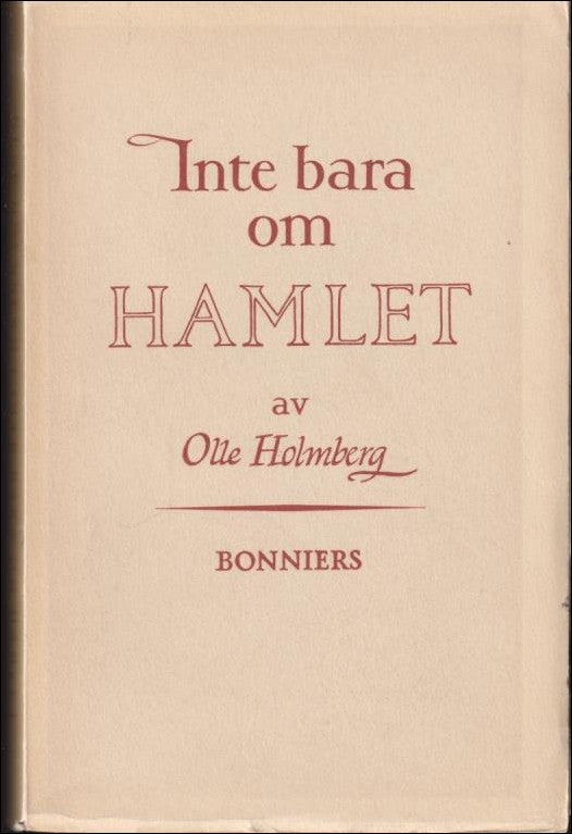 Holmberg, Olle | Inte bara om Hamlet : Essäer