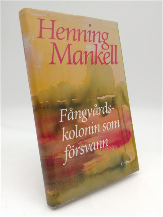 Mankell, Henning | Fångvårdskolonin som försvann