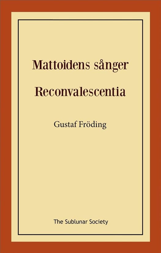 Fröding, Gustaf | Mattoidens sånger | Reconvalescentia