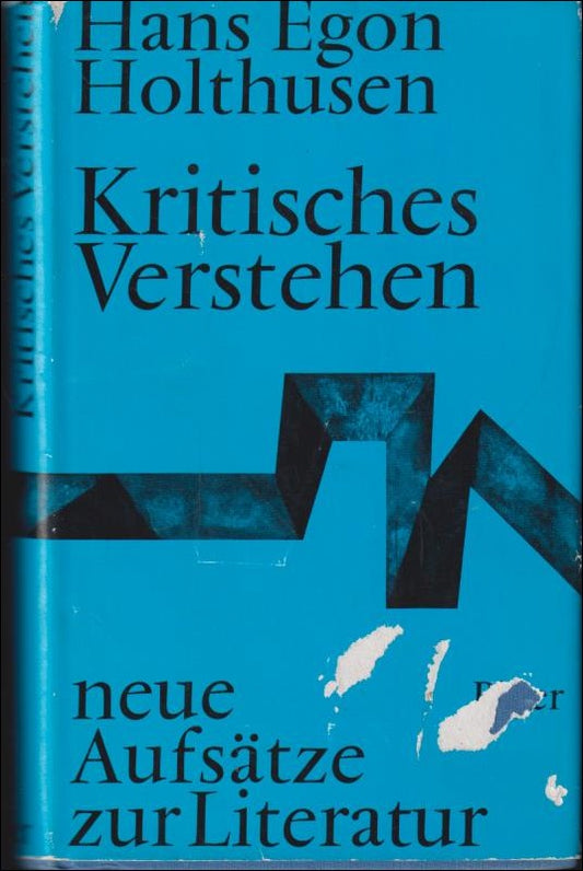 Holthusen, Hans Egon | Kritisches Verstehen : Neue Aufsätze zur Literatur