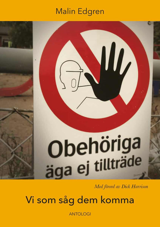 Edgren, Malin | Jansson, Carola | Rolf, Joakim | Österman, Lina | Fryke, Maria | Bodén, Tommy | Vi som såg dem komma