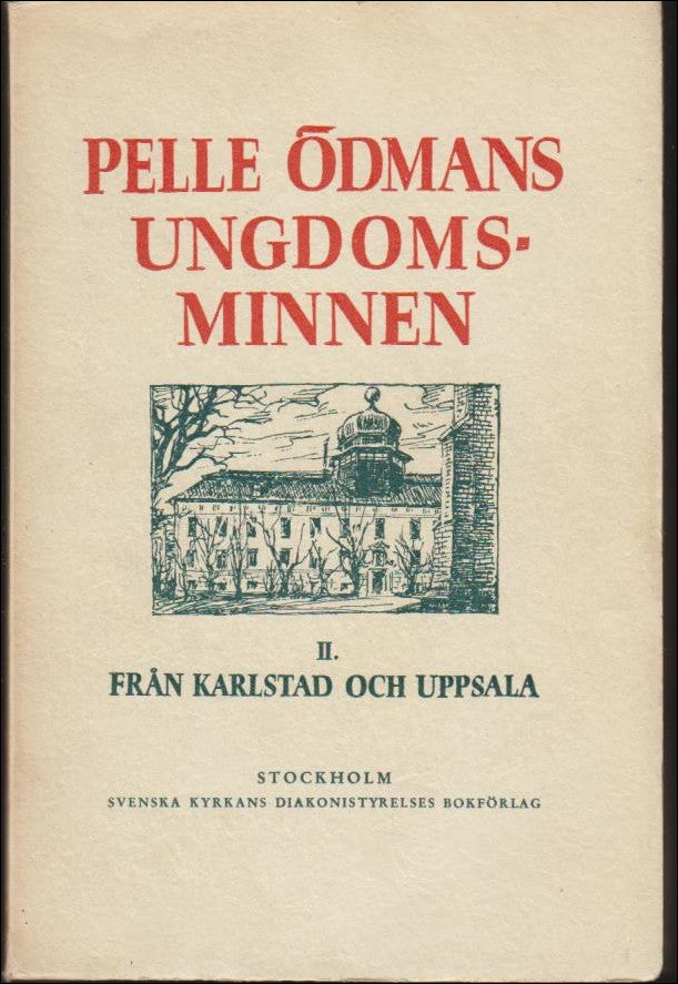 Ödman, Pelle | Pelle Ödmans ungdomsminnen : I-II