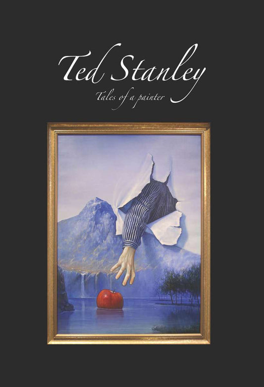 Stanley, Ted | Ted Stanley : Tales of a painter