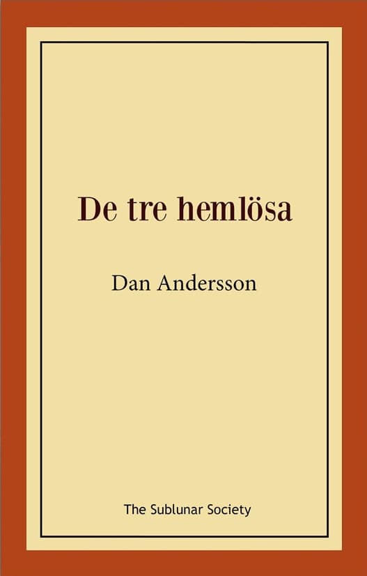 Andersson, Dan | De tre hemlösa