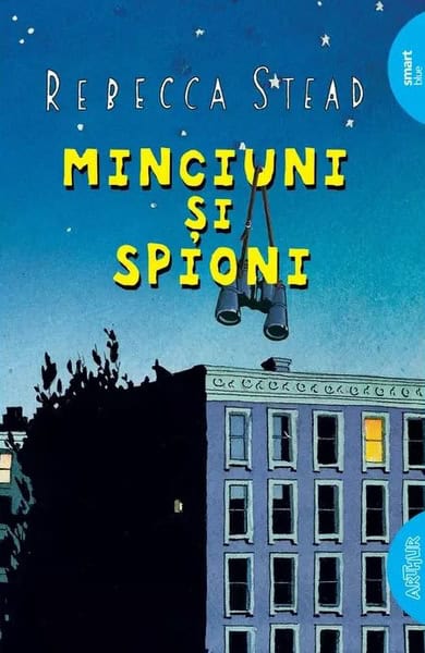 Stead, Rebecca | Minciuni si spioni