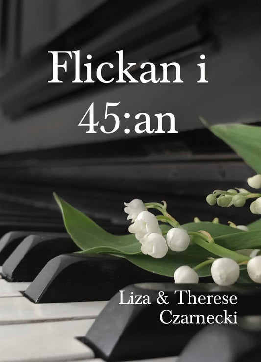 Czarnecki, Therese| Czarnecki, Liza | Flickan i 45:an