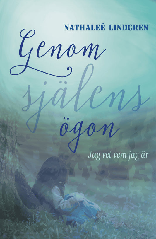 Lindgren, Nathaleé | Genom själens ögon : Jag vet vem jag är