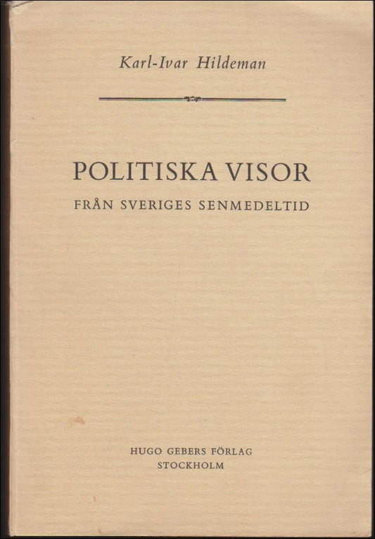 Hildeman, Karl-Ivar | Politiska visor från Sveriges senmedeltid
