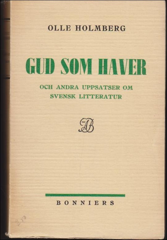 Holmberg, Olle | Gud som haver och andra uppsatser om svensk litteratur