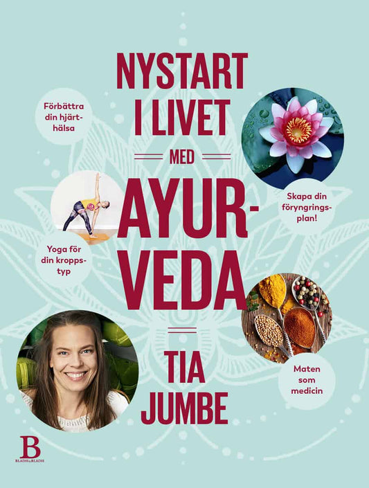 Jumbe, Tia | Nystart i livet med ayurveda