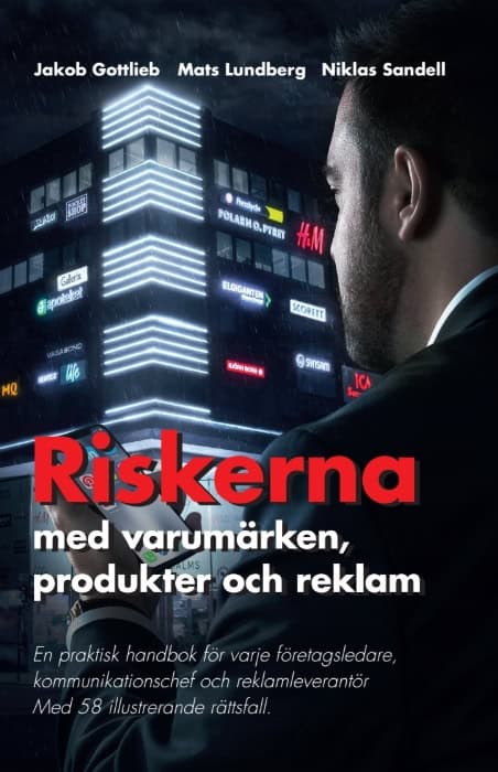 Gottlieb, Jakob | Lundberg, Mats | Henrysson, Anette | Riskerna med varumärken, produkter och reklam