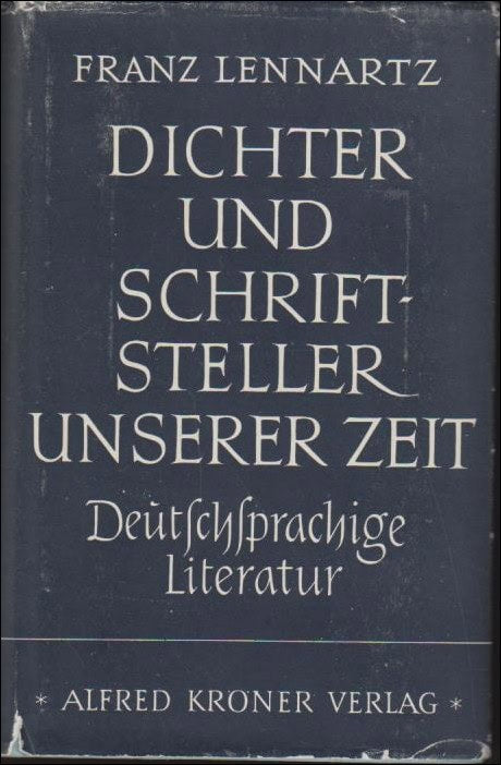 Lennartz, Franz | Dichter und Schriftsteller unserer Zeit : Einzeldarstellungen zur Schönen Literatur in deutscher Sprache