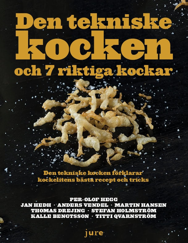 Hegg, Per-Olof | Hedh, Jan | et al | Den tekniske kocken och 7 riktiga kockar : Den tekniske kocken förklarar kockeliten...