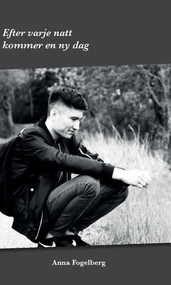 Fogelberg, Anna | Efter varje natt kommer en ny dag