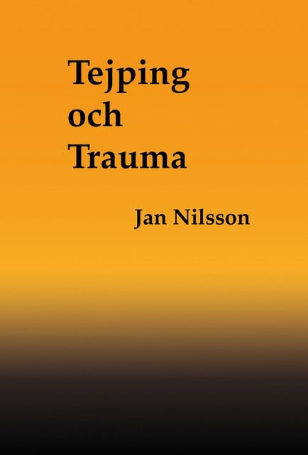 Nilsson, Jan | Tejping och Trauma