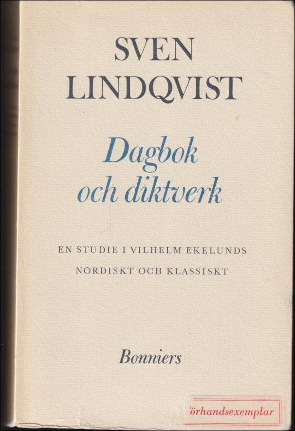 Lindqvist, Sven | Dagbok och diktverk : En studie i Vilhelm Ekelunds Nordiskt och klassiskt