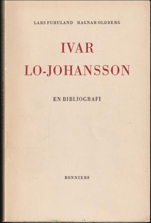 Furuland, Lars / Oldberg, Ragnar | Ivar Lo-Johansson i trycksvärtans ljus : En bibliografi 23 februari 1961