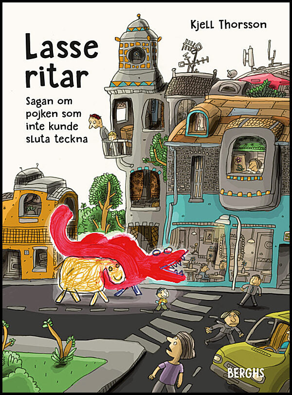 Thorsson, Kjell | Lasse ritar : Sagan om pojken som inte kunde sluta teckna