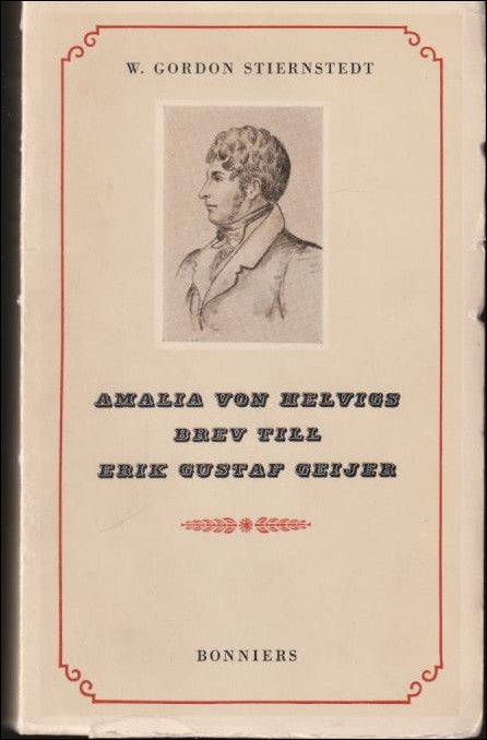 Stiernstedt, W. Gordon (utg.) | Amalia von Helvigs brev till Erik Gustav Geier