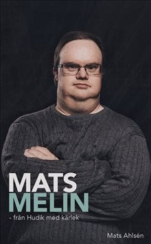 Ahlsén, Mats | Mats Melin : Från Hudik med kärlek / Lättläst