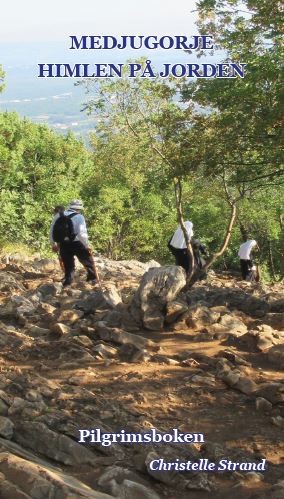 Strand, Christelle | Medjugorje Himlen på Jorden Pilgrimsboken