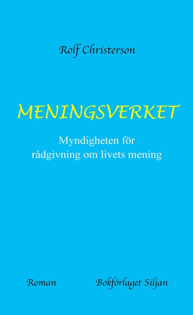 Christerson, Rolf | Meningsverket : Myndighetern för rådgivning om livets mening