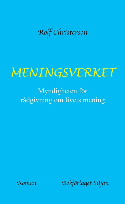 Christerson, Rolf | Meningsverket : Myndighetern för rådgivning om livets mening