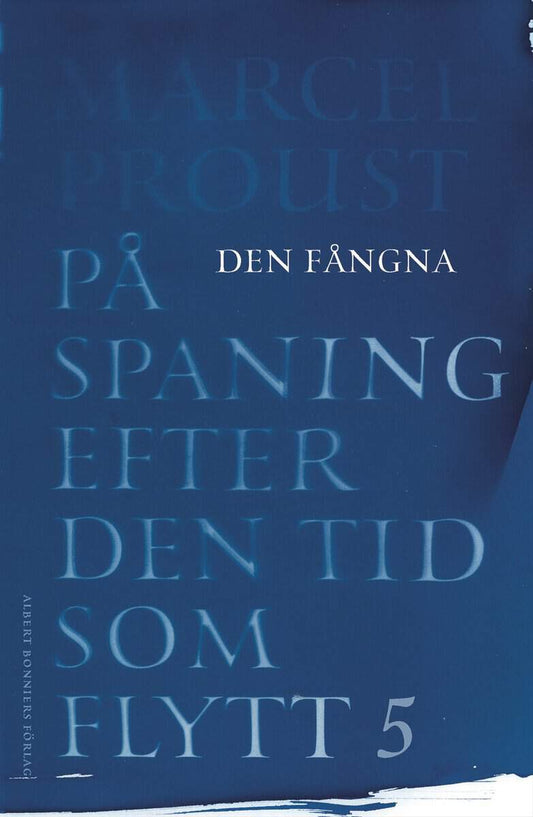 Proust, Marcel | På spaning efter den tid som flytt. V, Den fångna