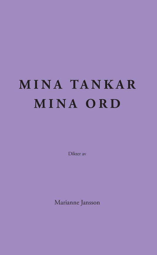 Jansson, Marianne | Mina tankar mina ord