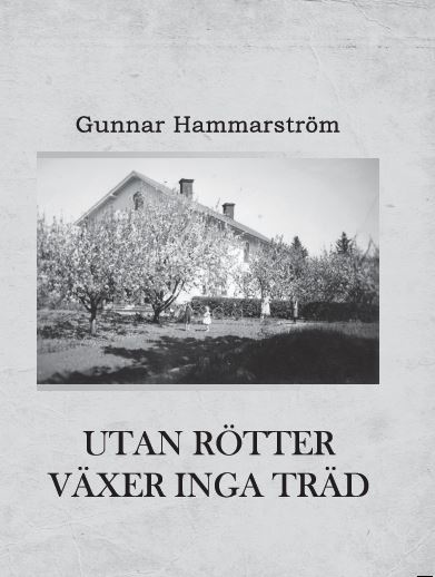 Hammarström, Gunnar | Utan rötter växer inga träd