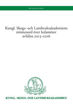 Lyhagen, Jimmy [red.] | Kungl. Skogs. och Lantbruksakademiens minnesord över avlidna ledamöter 2015−2016