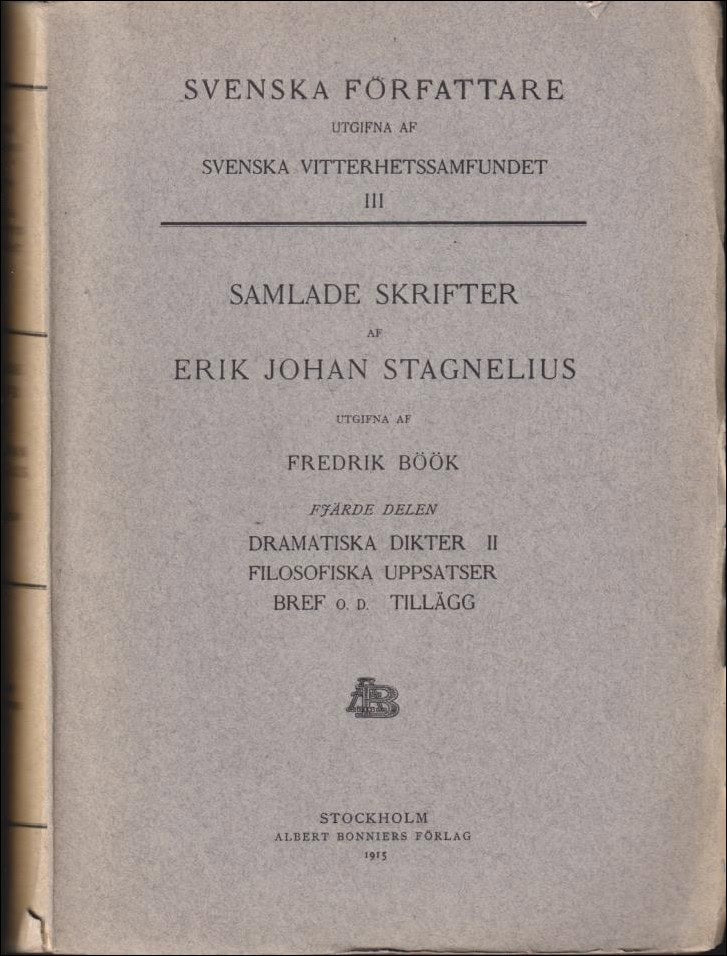 Stagnelius, Erik Johan | Samlade skrifter : Fjärde delen : Dramatiska dikter II / Filosofiska uppsatser / Bref o. d. til...