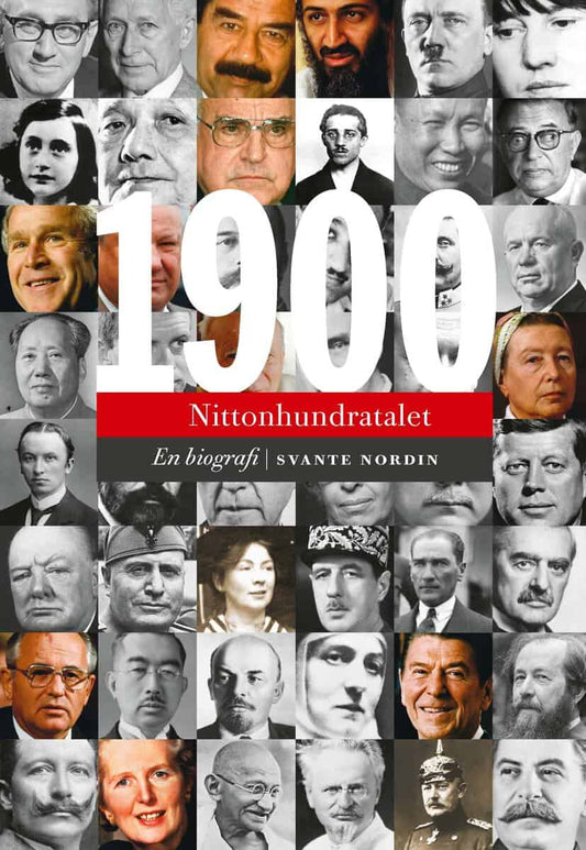 Nordin, Svante | Nittonhundratalet : En biografi : makter, människor och idéer under ett århundrade
