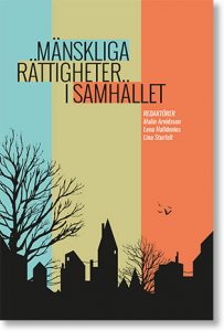 Arvidsson, Malin | Halldenius, Lena | et al | Mänskliga rättigheter i samhället