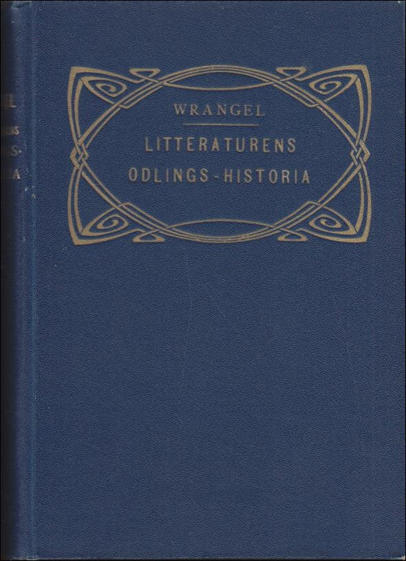 Wrangel, Ewert | Frihetstidens odlingshistoria ur litteraturens häfder 1718-1733