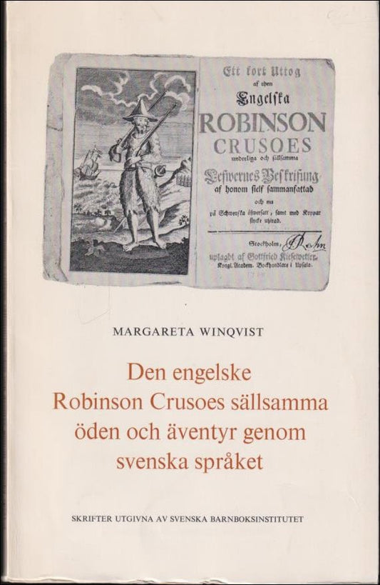 Winqvist, Margareta | Den engelske Robinson Crusoes sällsamma öden och äventyr genom svenska språket