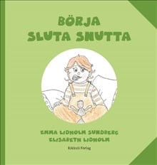 Lidholm Sundberg, Emma | Börja sluta snutta