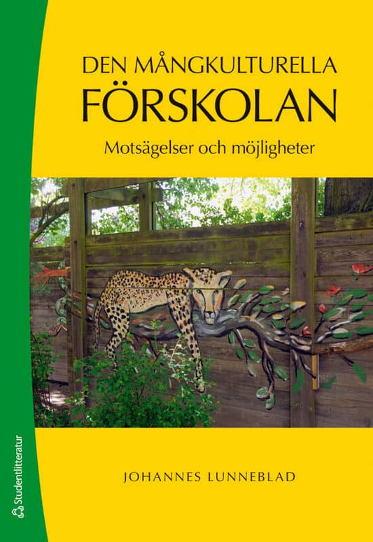 Lunneblad, Johannes | Den mångkulturella förskolan : Motsägelser och möjligheter