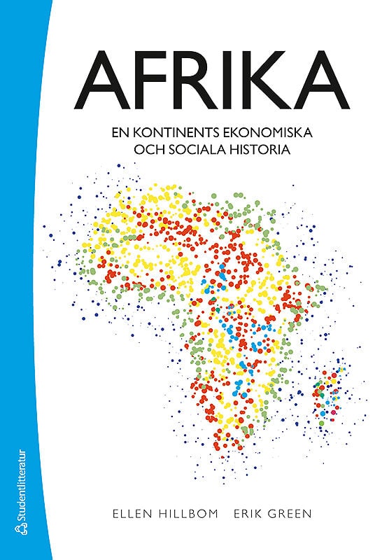 Hillbom, Ellen | Green, Erik | Afrika : En kontinents ekonomiska och sociala historia