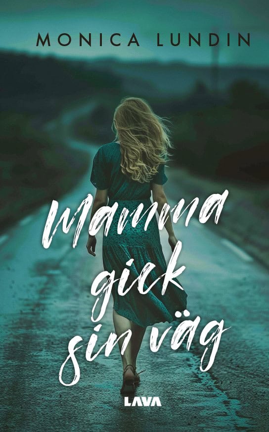 Lundin, Monica | Mamma gick sin väg