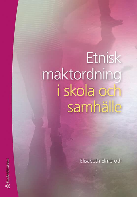 Elmeroth, Elisabeth | Etnisk maktordning i skola och samhälle