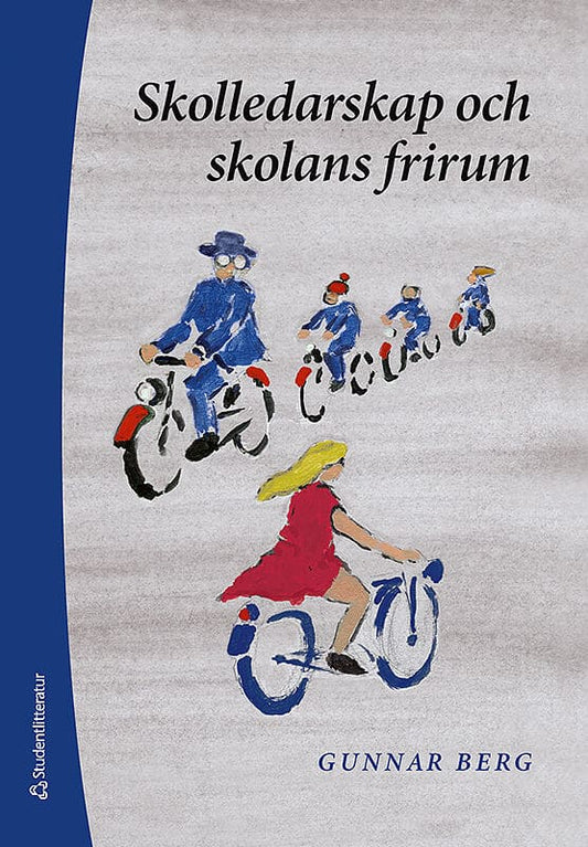 Berg, Gunnar | Skolledarskap och skolans frirum
