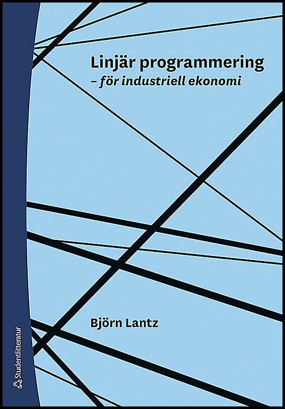 Lantz, Björn | Linjär programmering : För industriell ekonomi