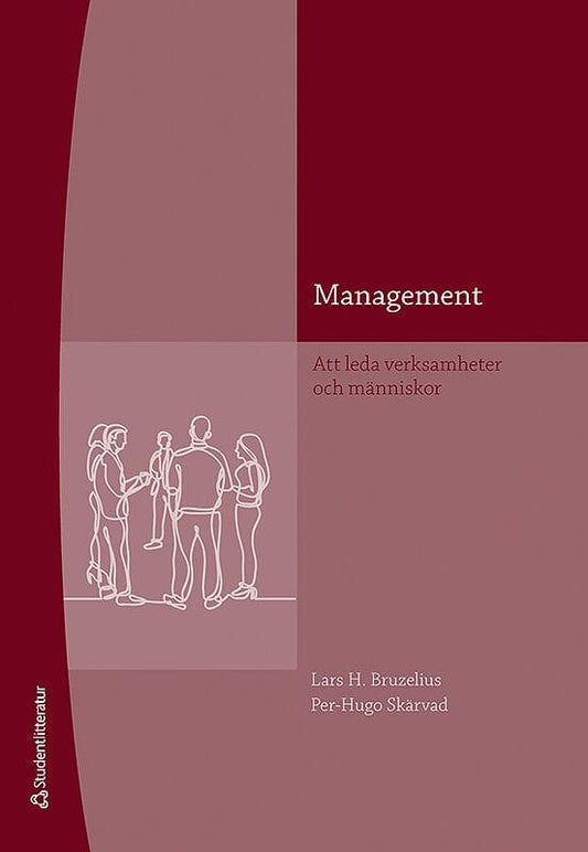 Bruzelius, Lars H. | Skärvad, Per-Hugo | Management : Att leda verksamheter och människor