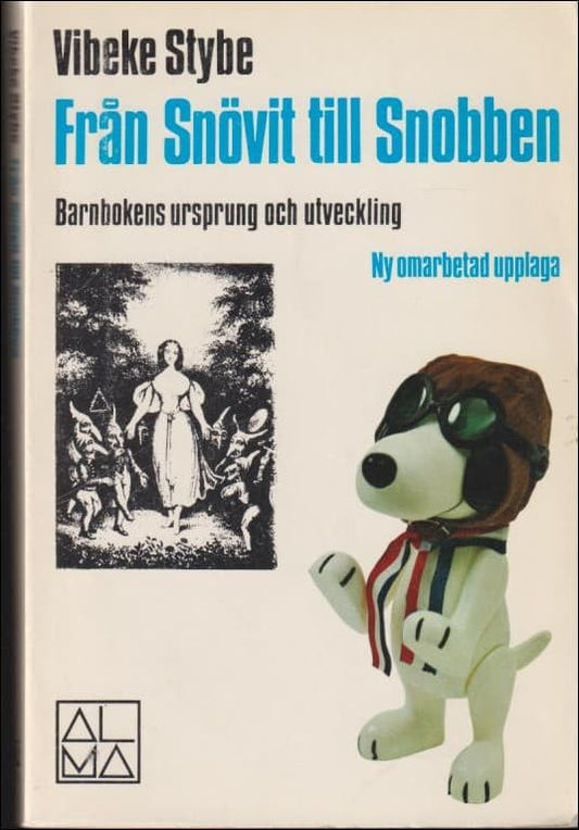 Stybe, Vibeke | Från Snövit till Snobben : Barnbokens ursprung och utveckling