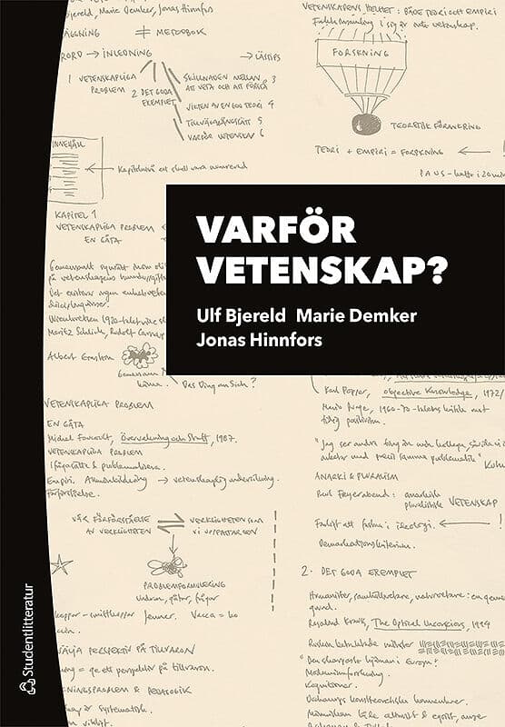 Bjereld, Ulf | Demker, Marie | Hinnfors, Jonas | Varför vetenskap? : Om vikten av problem och teori i forskningsprocessen