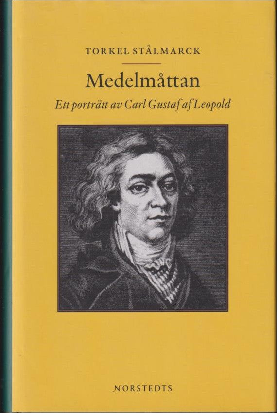 Stålmarck, Torkel | Medelmåttan : Ett porträtt av Carl Gustaf af Leopold