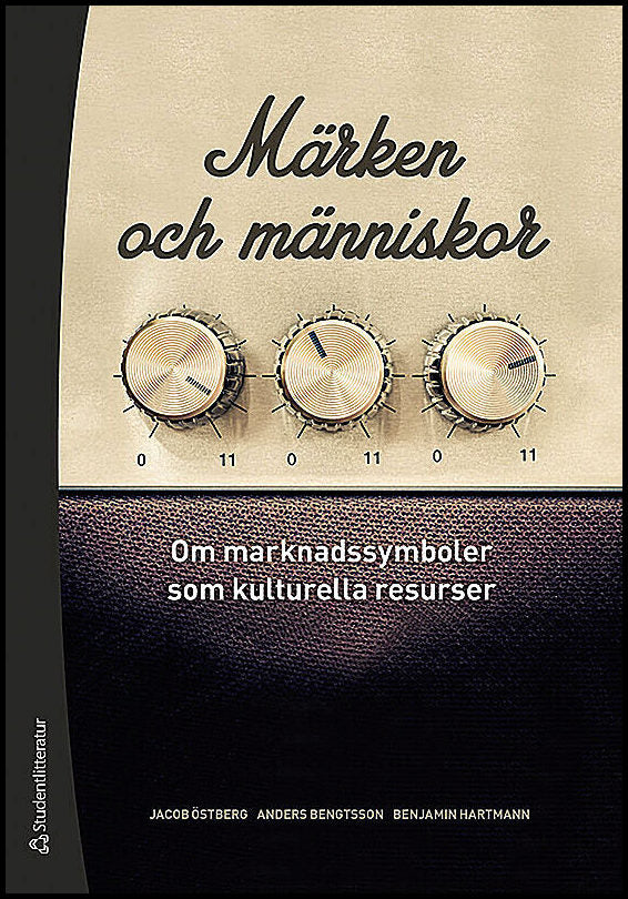 Östberg, Jacob| Bengtsson, Anders| Hartmann, Benjamin Julien | Märken och människor : Om marknadssymboler som kulturella...