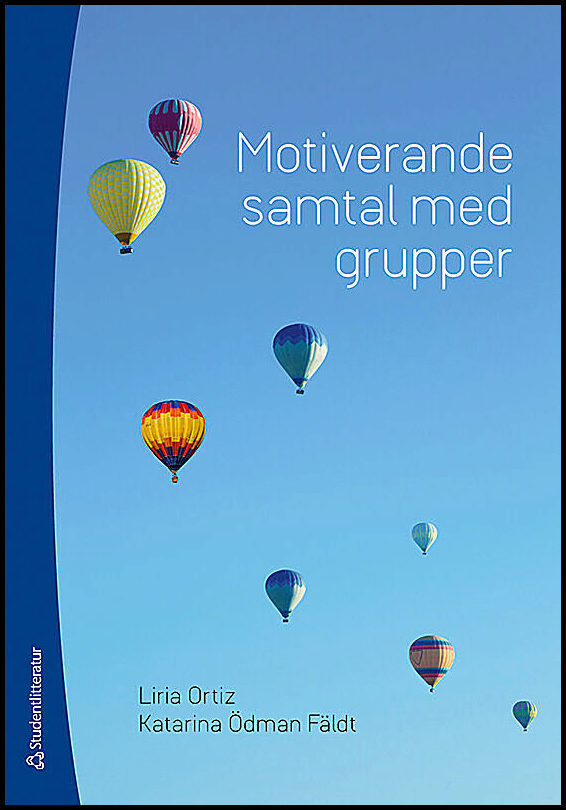 Ortiz, Liria| Ödman Fäldt, Katarina | Motiverande samtal med grupper